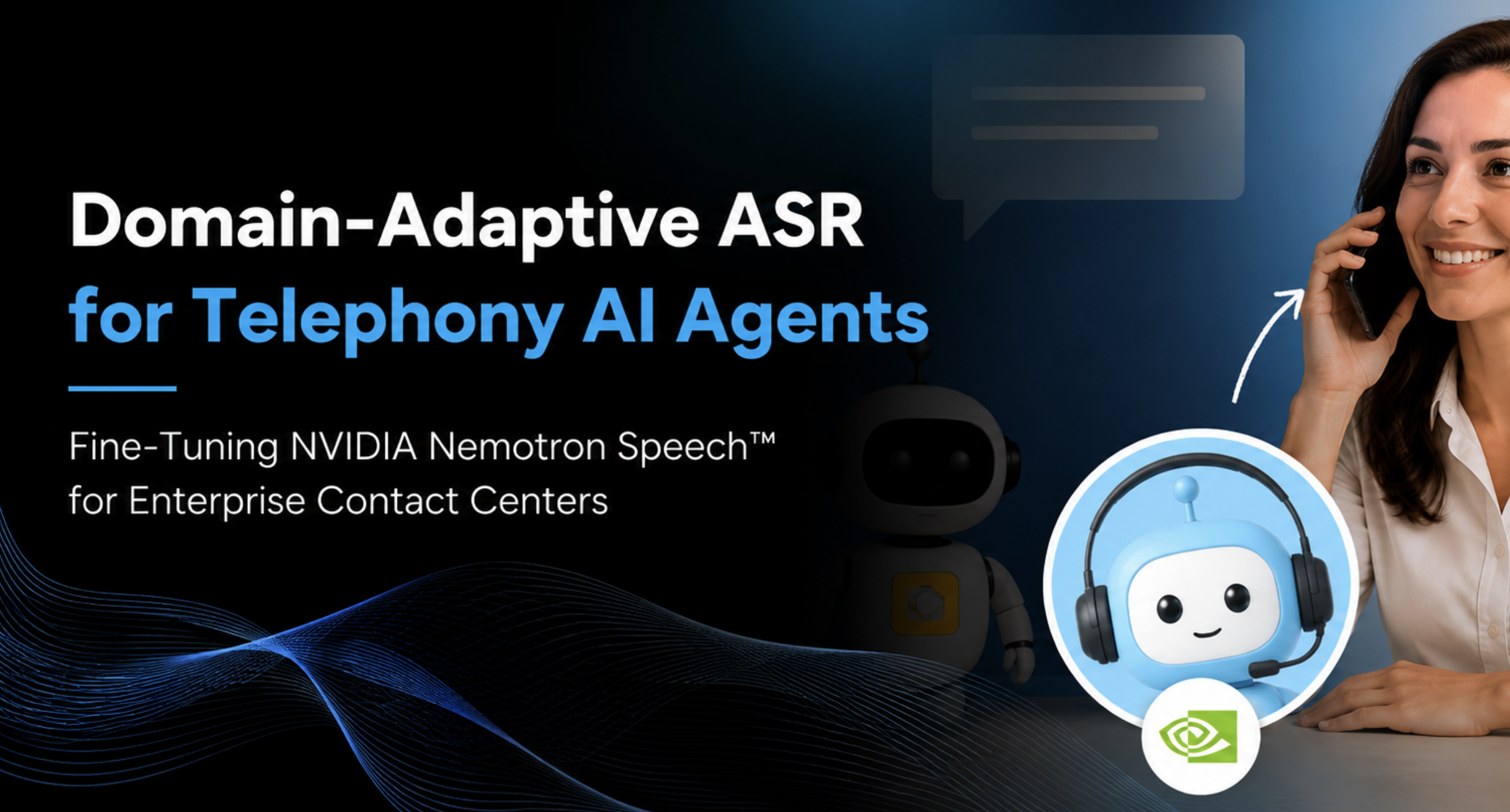 Domain-Adaptive ASR for Telephony AI Agents: Fine-Tuning NVIDIA Nemotron Speech™ for Enterprise Contact Centers